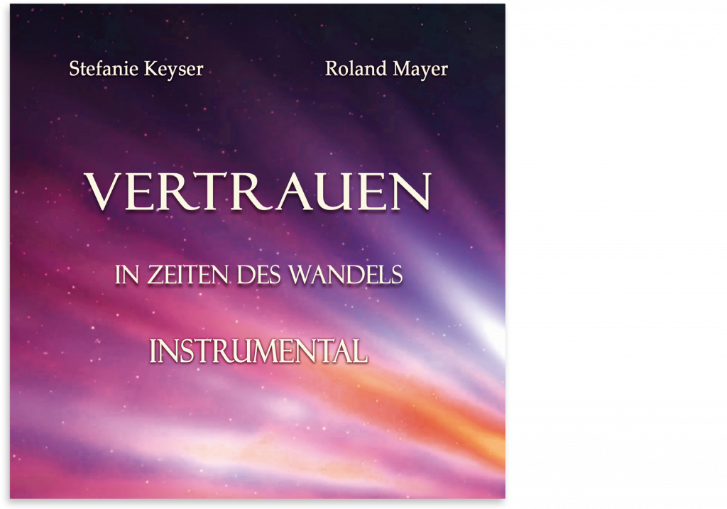 Stefanie Keyser & Roland Mayer – Vertrauen in Zeiten des Wandels. Heilende Worte und heilende Klänge für die Seele. Worte des Lichtes – hier begleitet von den herzöffnenden Walosa-Klängen (432 Hertz)